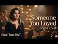 Lagu 🎶 Lewis Capaldi Someone You Loved | Smooth R\u0026B Vintage Jazz Lounge Cover