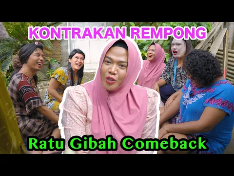 Download MP3 RATU GIBAH COMEBACK || KONTRAKAN REMPONG EPISODE 668