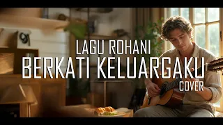 lagu rohani berkati keluargaku cover 