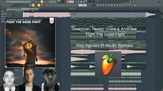severman hunter grant u0026 arvenius fight the good fight i alex sgonter fl studio remake