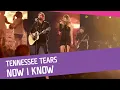 Download Lagu Tennessee Tears - Now I Know