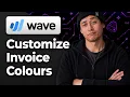 How to Customize Invoice Colors in Wave 2026 Step By Step Guide