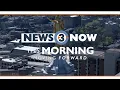 News 3 Now this Morning June 5 2024