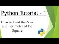 Python Tutorial - 1 How to Find the Area and Perimeter of a Square