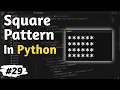 Python Pattern Printing Square Star Pattern Using Nested Loops Python Complete Course