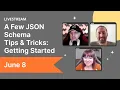 A Few JSON Schema Tips Tricks Getting Started