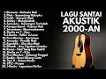 Download Lagu LAGU POP SANTAI 2000-AN HITS GALAU | playlist full album akustik cover