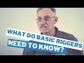 What Do Basic Riggers Need To Know