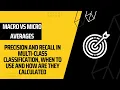 Macro vs micro averages Explained for multi-class Classification Machine Learning