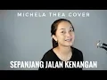 Download Lagu SEPANJANG JALAN KENANGAN ( TETTY  KADI ) - MICHELA THEA COVER
