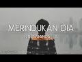 Download Lagu Nino Mandalla - Merindukan Dia (Lirik)