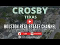 Welcome to Crosby Texas Houston Real Estate Channel