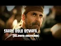 Download Lagu Sare Bolo Bewafa(Slowd+Reverb) Lo-fi song YTX #lofi #video #song