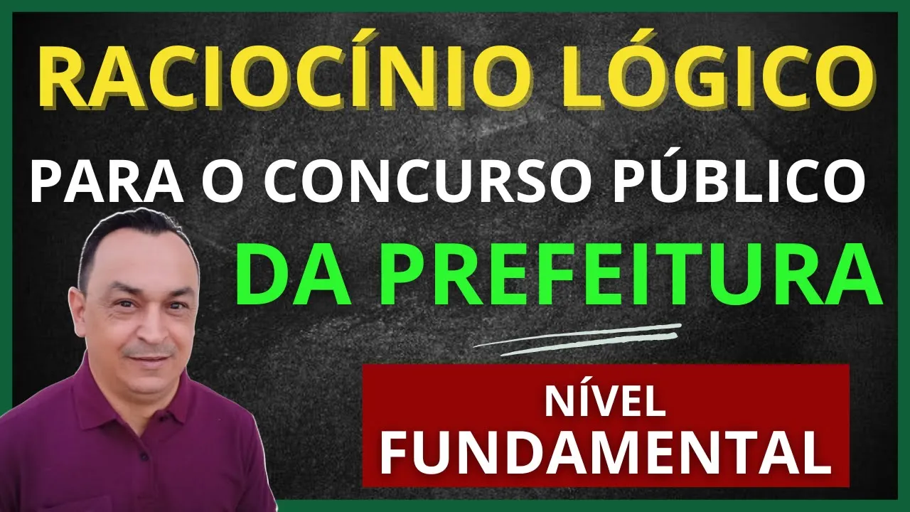 RACIOCÍNIO LÓGICO. SAIBA COMO INTERPRETAR. NÃO ERRE MAIS! GABARITANDO A PROVA.