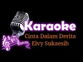 Download Lagu Cinta Dalam Derita Karaoke - Elvy Sukaesih
