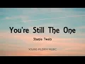 Shania Twain - You're Still The One (Lyrics)