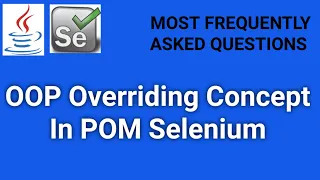 OOP Concepts in POM-Use of Method Overriding Polymorphism in Java for Selenium WebDriver