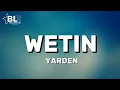 Yarden - Wetin (Lyrics) wetin dey your mind i want to know