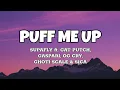 Download Lagu Puff Me Up - Supafly ft. Gat Putch, Gaspari, OG Cry, Ghoti Scale \u0026 Sica (Lyrics)