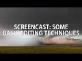 Screencast Basic Editing Techniques