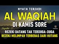 Download Lagu Surat Al WAQIAH 7x, dengarkan hutang lunas, Rezeki datang dari berbagai arah, Bacaan Al Quran Merdu