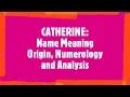CATHERINE Name Meaning Origin Analysis Popularity