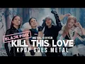 Download Lagu BLACKPINK - KILL THIS LOVE | Heavy Metal Cover