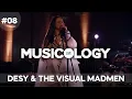 Musicology LIVE - DESY \u0026 The Visual Madmen - Епизод 08
