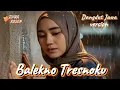 Lagu BALEKNO TRESNOKU - lagu Jawa dangdut version by (SUARA ROSEN )