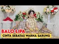 Download Lagu LAGU BUGIS MP3 - BALO LIPA || BUGIS PEDIA