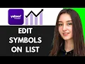 HOW TO EDIT SYMBOLS ON YOUR LIST ON YAHOO FINANCE 2025