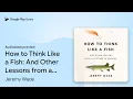 How to Think Like a Fish And Other Lessons by Jeremy Wade book
