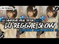 Download Lagu KUMPULAN DJ REGGAE SLOW TERBARU || DJ CAMPURAN VIRAL TIKTOK 2024 🔥