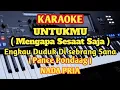 Download Lagu Karaoke MENGAPA SESAAT SAJA(UNTUKMU) - Nada Pria - Pance Pondaag