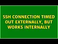 Ubuntu SSH connection timed out externally but works internally