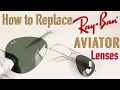 How to Replace Ray-Ban Aviator Lenses