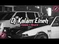 Download Lagu Dj Kalam Eineh ( Slowed + Reverd )🎧