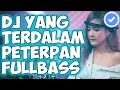 Download Lagu DJ YANG TERDALAM PETERPAN MANTAP JIWA ♫ REMIX FULLBASS TERBARU