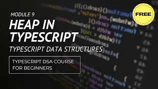 Data Structures in Typescript Heap and PriorityQueue Full Course for beginners