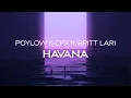 Download Lagu Poylow \u0026 CPX - Havana (ft. Britt Lari)