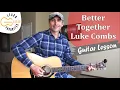 Download Lagu Better Together - Luke Combs - Guitar Lesson | Tutorial
