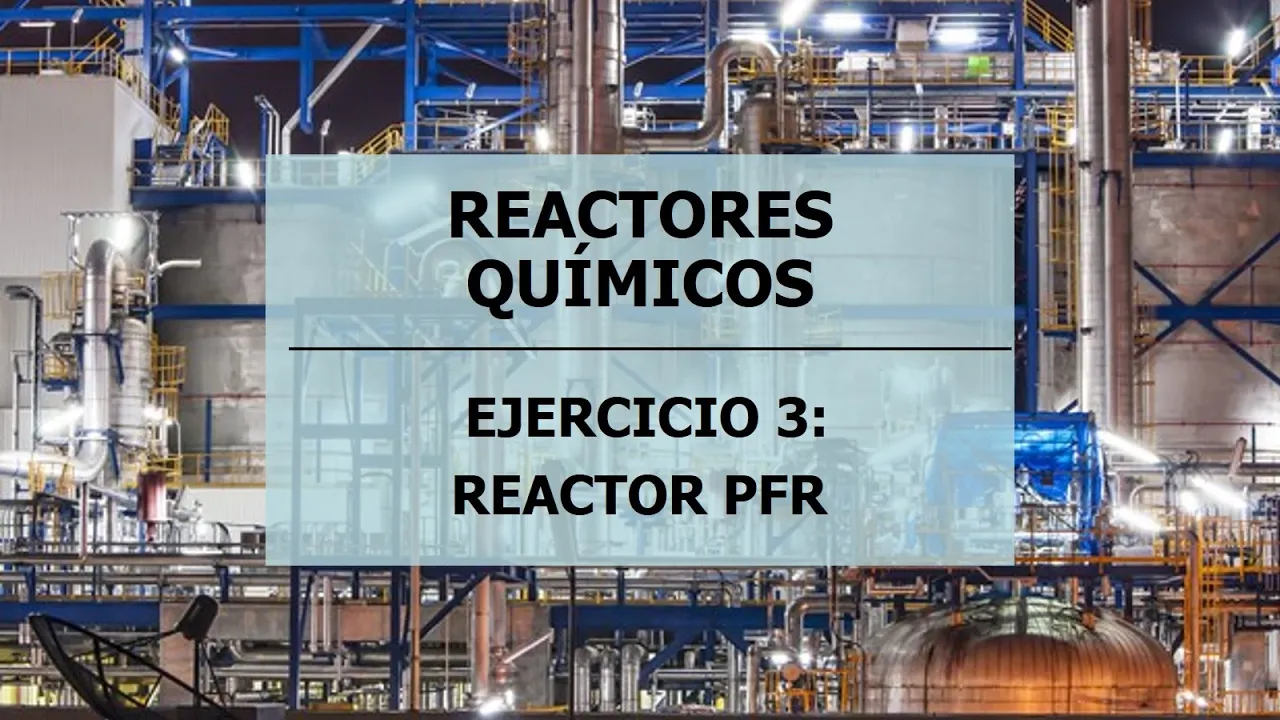 EJERCICIO 3: REACTOR PFR