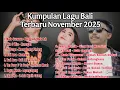 Kumpulan Lagu Bali Terbaru November 2025