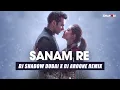 Download Lagu Sanam Re (Remix) | DJ Shadow Dubai x DJ Aroone | Pulkit Samrat | Yami Gautam | Urvashi Rautela