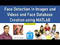 Face Detection in Images and s and Face Database Creation using MATLAB