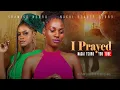 I PRAYED (NEW ZIMBABWEAN MOVIE)