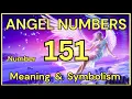 Angel Number 151 - Meaning and Symbolism