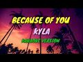 BECAUSE OF YOU - KYLA KARAOKE VERSION 2020 (INSTRUMENTAL)