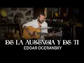 Download Lagu EDGAR OCERANSKY - De la Ausencia y De Ti (Versión) MP3