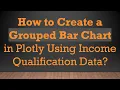How to Create a Grouped Bar Chart in Plotly Using Income Qualification Data